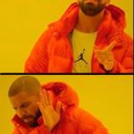 Drake Hotline Bling Reverse meme