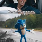 Sonic : How are you still alive meme