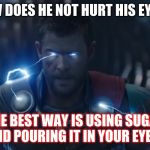 Lightning thor meme | HOW DOES HE NOT HURT HIS EYES? THE BEST WAY IS USING SUGAR AND POURING IT IN YOUR EYES! | image tagged in lightning,thor meme | made w/ Imgflip meme maker