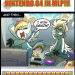 NINTENDO 64 IN MLP! | NINTENDO 64 IN MLP!!! !!!🤩🤩🤩🤩🤩🤩🤩🤩🤩🤩🤩🤩🤩🤩!!! | image tagged in nintendo 64 in mlp | made w/ Imgflip meme maker