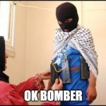 Child Muslim Suicide Bomber | OK BOMBER | image tagged in child muslim suicide bomber | made w/ Imgflip meme maker