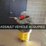 Assault vehicle acquired | image tagged in boys in washer,memes,army | made w/ Imgflip meme maker