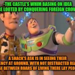 -The Medieval on Hood's yard. | -THE CASTLE'S WHIM BASING ON IDEA TO BE LOOTED BY CONQUERING FOREIGN CROWDS. A SHACK'S ASK IS IN SEEING THEIR LENIENCY AT GROUND, WITH NOT DISTRACTED REASON CASE BETWEEN ROARS OF LIVING THERE LAY PEOPLE. | image tagged in x x everywhere magic,white castle,looters,crowd running,reasons to live,think about it | made w/ Imgflip meme maker