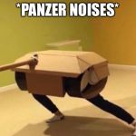 *panzer noises* Halloween costume | *PANZER NOISES* | image tagged in panzer noises,tank,memes,wtf | made w/ Imgflip meme maker