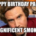Will Ferrell Happy Birthday | HAPPY BIRTHDAY PAULA; YOU MAGNIFICENT SMOKESHOW | image tagged in will ferrell happy birthday | made w/ Imgflip meme maker