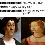 Christopher Columbus Flat World meme