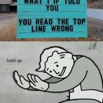 Hold Up sign | image tagged in hold up sign | made w/ Imgflip meme maker