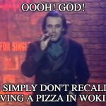 Pizza in Woking | OOOH! GOD! I SIMPLY DON'T RECALL HAVING A PIZZA IN WOKING | image tagged in jarvis,prince andrew,jeffrey epstein | made w/ Imgflip meme maker