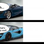 McLarenposting (720S Spider, 600LT) meme