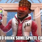 sprite_cranberry | ITS TIME TO DRINK SOME SPRITE CRANBERRY | image tagged in sprite_cranberry,wanna sprite cranberry,sprite,sprite cranberry | made w/ Imgflip meme maker