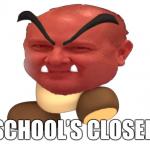 School’s closed