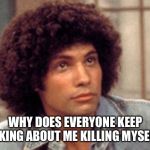 Epstein | WHY DOES EVERYONE KEEP TALKING ABOUT ME KILLING MYSELF? | image tagged in epstein,jeffrey epstein,hillary clinton,donald trump,memes | made w/ Imgflip meme maker