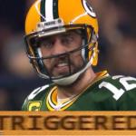 Triggered Aaron Rodgers