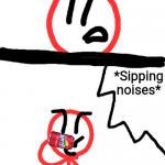 Sipping noises meme