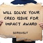 Cardboard Sign | WILL SOLVE YOUR
CREO ISSUE FOR
IMPACT AWARD; SERIOUSLY | image tagged in cardboard sign | made w/ Imgflip meme maker