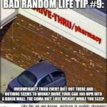 car crash | BAD RANDOM LIFE TIP #9:; OVERWEIGHT? TRIED EVERY DIET OUT THERE AND NOTHING SEEMS TO WORK? DRIVE YOUR CAR 100 MPH INTO A BRICK WALL. THE COMA DIET. LOSE WEIGHT WHILE YOU SLEEP. | image tagged in car crash | made w/ Imgflip meme maker