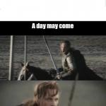 A day may come meme