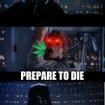 Star Wars Luke Retorts | ARE YOU SCARED OF THE DARK OR SOMTHING; PREPARE TO DIE; UH OH | image tagged in star wars luke retorts | made w/ Imgflip meme maker