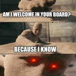 Metal heads to me! | AM I WELCOME IN YOUR BOARD? BECAUSE I KNOW; I HEARD "ENTER SANDMAN” | image tagged in sandman | made w/ Imgflip meme maker