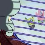 Squidward looking out of window at spongebob and patrick