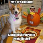 YAY!! It's Friday!!! | YAY!!  IT'S FRIDAY!!! Sisskind Chiropractic; #getadjusted | image tagged in yay it's friday | made w/ Imgflip meme maker