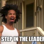 Gross | DON'T STEP IN THE LEADERSHIP. | image tagged in gross | made w/ Imgflip meme maker