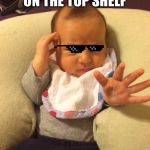 TV Psychic Baby | THE YAMS ARE ON THE TOP SHELF | image tagged in tv psychic baby | made w/ Imgflip meme maker