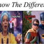 Know the Difference Psychic and Side Kick