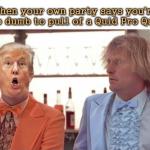 Trump Dumb and Dumber Quid Pro Quo