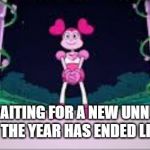 spinel waiting | ME STILL WAITING FOR A NEW UNNUS ANNUS VIDEO AFTER THE YEAR HAS ENDED LIKE AN IDIOT | image tagged in spinel waiting | made w/ Imgflip meme maker