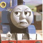 Thomas is not amused | I DON’T; CARE | image tagged in thomas is not amused | made w/ Imgflip meme maker