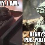 Baby Yoda old Yoda | HUNGRY, I AM. BENNY’S PIZZA PUB, YOU MUST GO! | image tagged in baby yoda old yoda | made w/ Imgflip meme maker