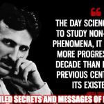 NIKOLA TESLA | UNVEILED SECRETS AND MESSAGES OF LIGHT | image tagged in nikola tesla | made w/ Imgflip meme maker