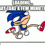 loading... | LOADING...
MAY TAKE A FEW MINUTES | image tagged in gifs,funny,memes | made w/ Imgflip video-to-gif maker