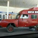 car | MUSK MOBILE | image tagged in car | made w/ Imgflip meme maker