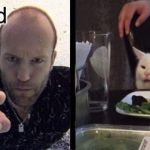 Jason Statham vs. The Cat | image tagged in jason statham vs the cat | made w/ Imgflip meme maker