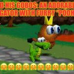 CROC LEGEND OF GOBOS | CROC AND HIS GOBOS: AN ADORABLE BUNCH WITH ALLIGATOR WITH FURRY “POOH BARES”!!! 🤗🤗🤗🤗🤗🤗🤗🤗🤗🤗🤗🤗🤗🤗🤗🤗🤗🤗 | image tagged in croc legend of gobos | made w/ Imgflip meme maker