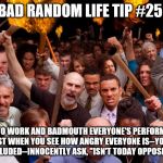 pitchforks torches rolling pin angry crowd | BAD RANDOM LIFE TIP #25:; GO INTO WORK AND BADMOUTH EVERYONE'S PERFORMANCE. JUST WHEN YOU SEE HOW ANGRY EVERYONE IS--YOUR BOSS INCLUDED--INNOCENTLY ASK, "ISN'T TODAY OPPOSITE DAY?" | image tagged in pitchforks torches rolling pin angry crowd | made w/ Imgflip meme maker