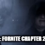fornite chapter 2 | EPIC GAMES: FORNITE CHAPTER 2 YOUR ALIVE | image tagged in gifs,memes,funny memes,star wars | made w/ Imgflip video-to-gif maker