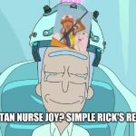 Simple Rick | REMEMBER TAN NURSE JOY? SIMPLE RICK'S REMEMBERS | image tagged in simple rick | made w/ Imgflip meme maker