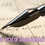 Feel like a writer | FREE YOUR IMAGINATION | image tagged in feel like a writer | made w/ Imgflip meme maker