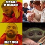 reaction to babies | NEW BABY IN THE FAMILY; BABY YODA | made w/ Imgflip meme maker