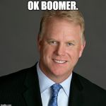 OK Boomer Esiason | OK BOOMER. | image tagged in ok boomer esiason | made w/ Imgflip meme maker