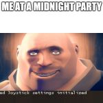 Advanced joystick settings | ME AT A MIDNIGHT PARTY | image tagged in advanced joystick settings | made w/ Imgflip meme maker