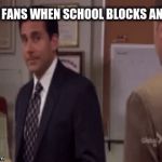 School stop blocking fun | WE FANS WHEN SCHOOL BLOCKS ANIME: | image tagged in gifs,school,anime | made w/ Imgflip video-to-gif maker