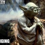 Baby Yoda and Yoda | SOCIETY; IS; CHANGING | image tagged in baby yoda and yoda | made w/ Imgflip meme maker