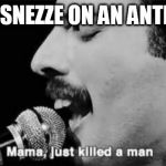 mama just killed a man | WHEN U SNEZZE ON AN ANTIVAX KID | image tagged in mama just killed a man | made w/ Imgflip meme maker