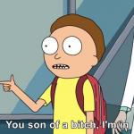 You son of a bitch, I'm in.