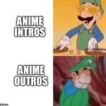 Luigi DJ Crying Meme | ANIME INTROS; ANIME OUTROS | image tagged in luigi dj crying meme | made w/ Imgflip meme maker