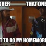 Agreed bruh | TEACHER                THAT ONE KID; “I FORGOT TO DO MY HOMEWORK”—> ⛔️ | image tagged in agreed bruh | made w/ Imgflip meme maker